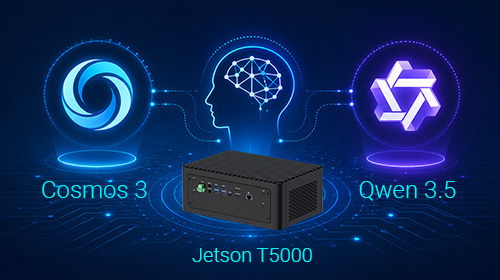 YUAN Benchmarks NVIDIA Cosmos 3 and Qwen 3.5 on Jetson T5000: Advancing Real-Time Edge Reasoning AI
